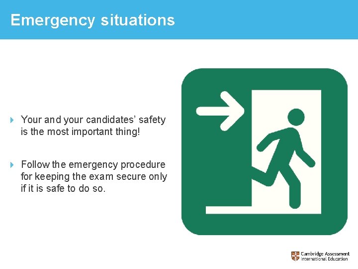 Emergency situations Your and your candidates’ safety is the most important thing! Follow the