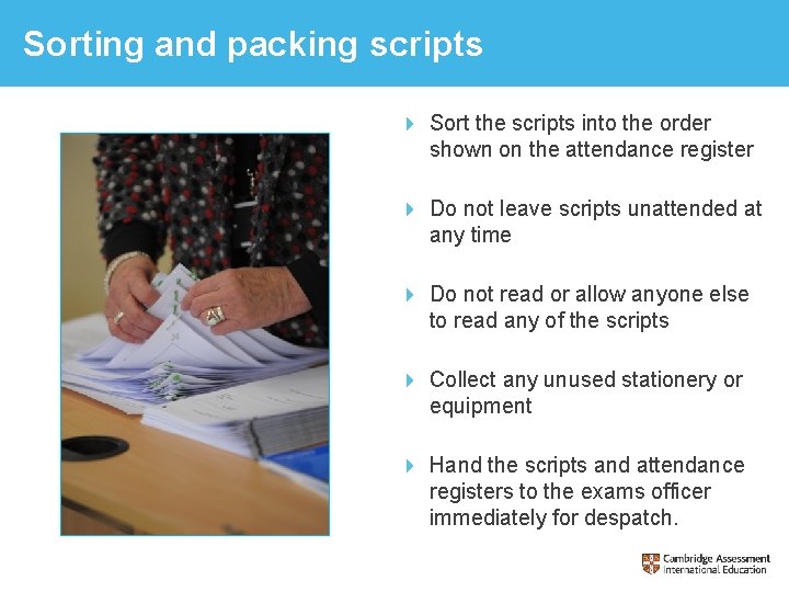 Sorting and packing scripts Sort the scripts into the order shown on the attendance