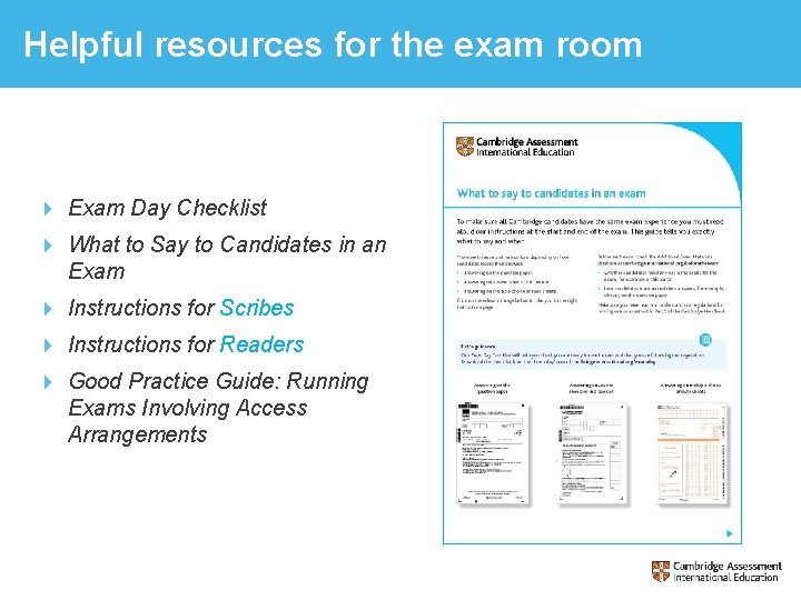 Helpful resources for the exam room Exam Day Checklist What to Say to Candidates