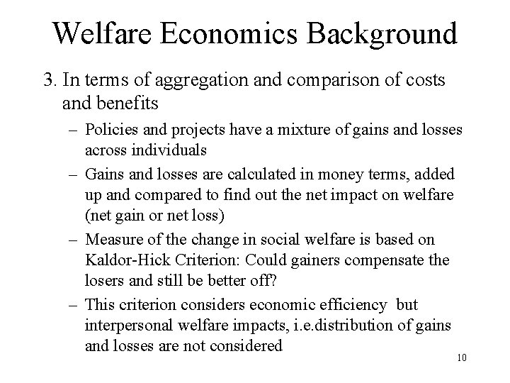 Welfare Economics Background 3. In terms of aggregation and comparison of costs and benefits