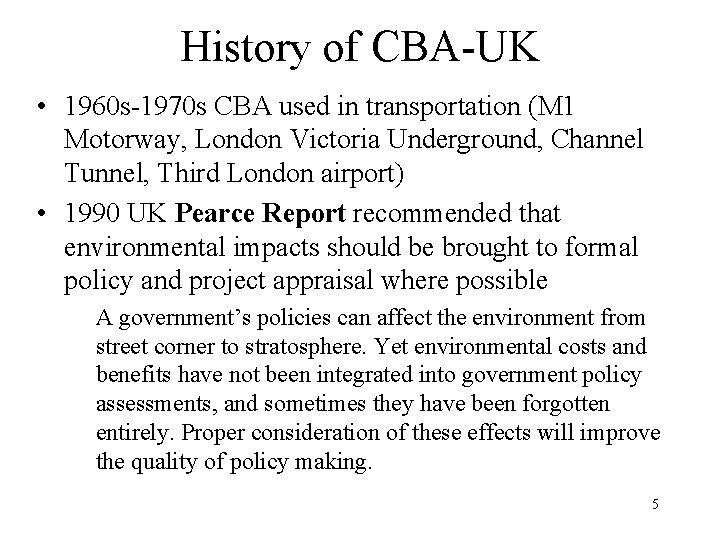 History of CBA-UK • 1960 s-1970 s CBA used in transportation (M 1 Motorway,