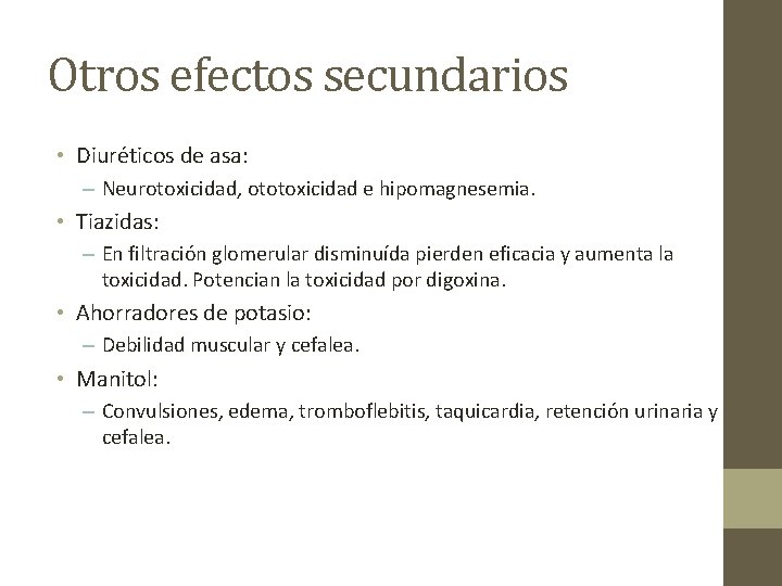 Otros efectos secundarios • Diuréticos de asa: – Neurotoxicidad, ototoxicidad e hipomagnesemia. • Tiazidas: