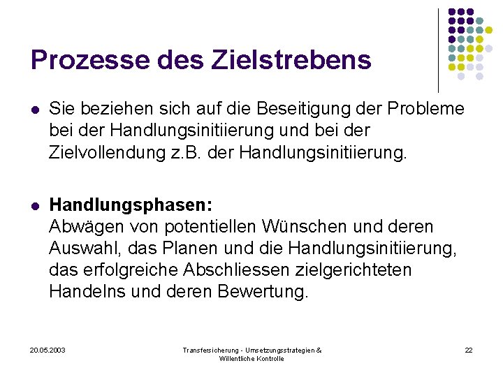 Prozesse des Zielstrebens l Sie beziehen sich auf die Beseitigung der Probleme bei der