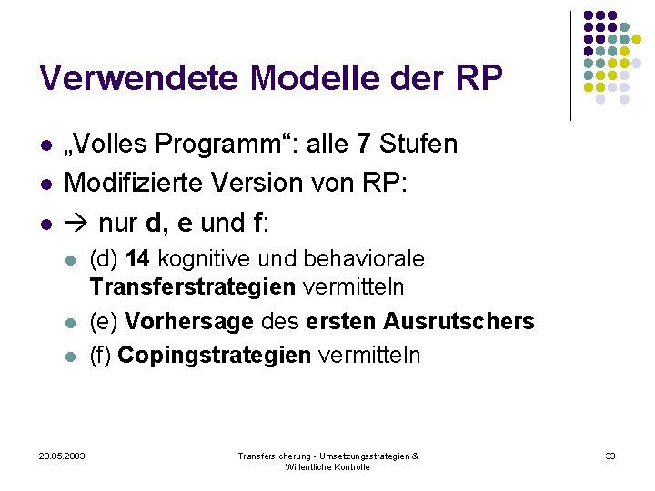 Verwendete Modelle der RP l l l „Volles Programm“: alle 7 Stufen Modifizierte Version