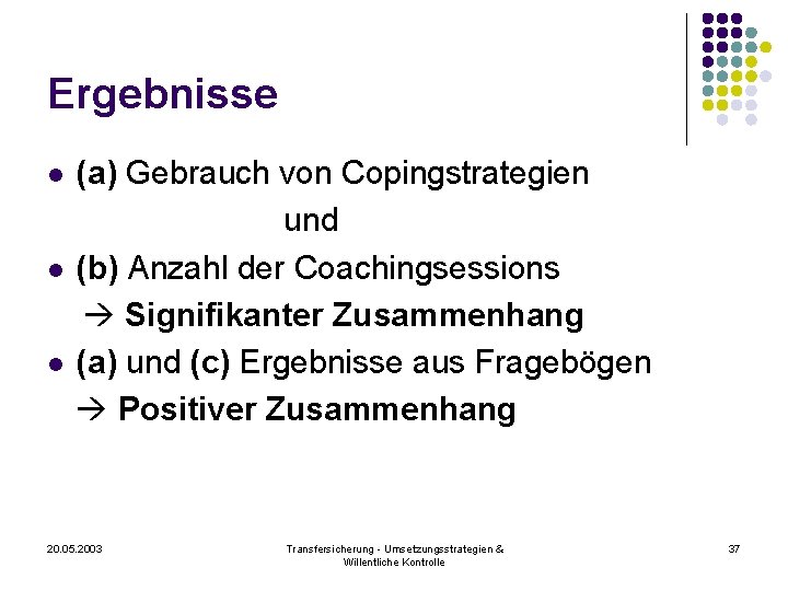 Ergebnisse l l l (a) Gebrauch von Copingstrategien und (b) Anzahl der Coachingsessions Signifikanter