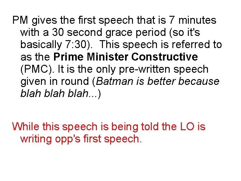PM gives the first speech that is 7 minutes with a 30 second grace