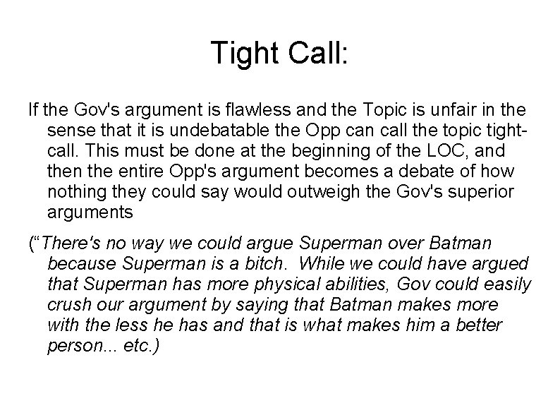 Tight Call: If the Gov's argument is flawless and the Topic is unfair in