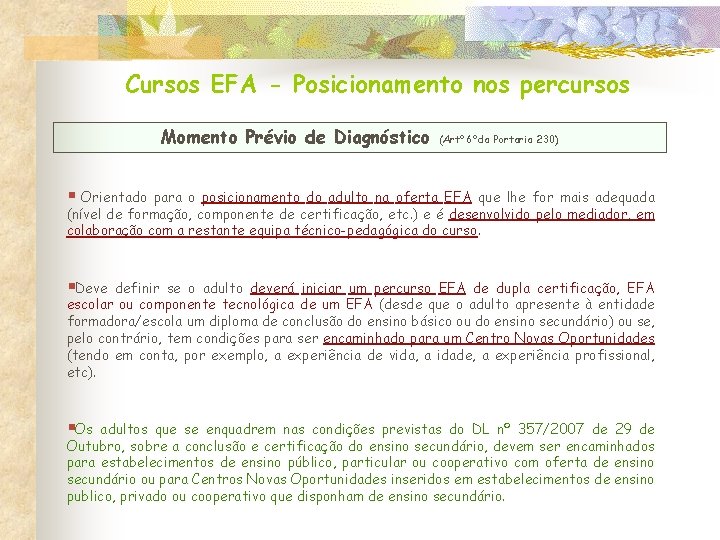 Cursos EFA - Posicionamento nos percursos Momento Prévio de Diagnóstico (Artº 6ºda Portaria 230)