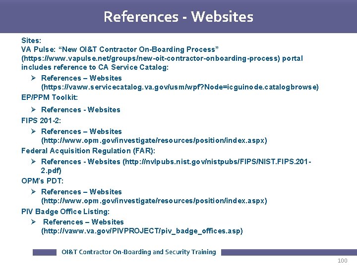 References - Websites Sites: VA Pulse: “New OI&T Contractor On-Boarding Process” (https: //www. vapulse. References - Websites Sites: VA Pulse: “New OI&T Contractor On-Boarding Process” (https: //www. vapulse.