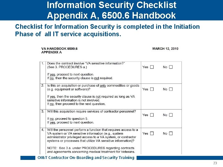 Information Security Checklist Appendix A, 6500. 6 Handbook Checklist for Information Security is completed Information Security Checklist Appendix A, 6500. 6 Handbook Checklist for Information Security is completed