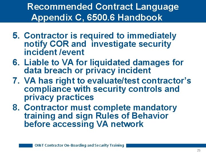 Recommended Contract Language Appendix C, 6500. 6 Handbook (cont. ) 5. Contractor is required Recommended Contract Language Appendix C, 6500. 6 Handbook (cont. ) 5. Contractor is required