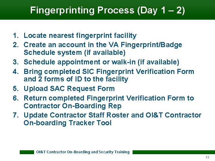 Fingerprinting Process (Day 1 – 2) 1. Locate nearest fingerprint facility 2. Create an Fingerprinting Process (Day 1 – 2) 1. Locate nearest fingerprint facility 2. Create an