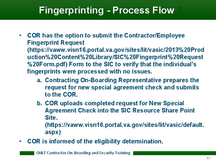 Fingerprinting - Process Flow 3 • COR has the option to submit the Fingerprinting - Process Flow 3 • COR has the option to submit the