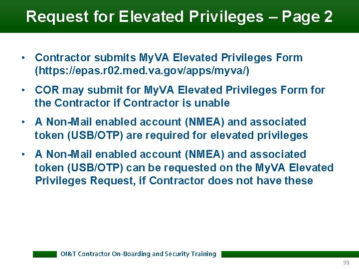 Request for Elevated Privileges – Page 2 • Contractor submits My. VA Elevated Privileges Request for Elevated Privileges – Page 2 • Contractor submits My. VA Elevated Privileges