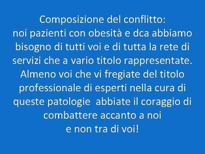 Composizione del conflitto: noi pazienti con obesità e dca abbiamo bisogno di tutti voi