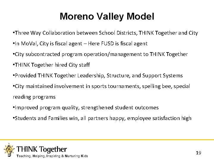 Moreno Valley Model • Three Way Collaboration between School Districts, THINK Together and City
