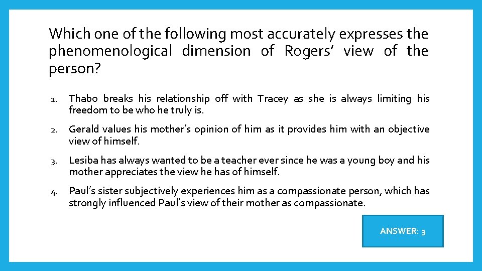 Which one of the following most accurately expresses the phenomenological dimension of Rogers’ view