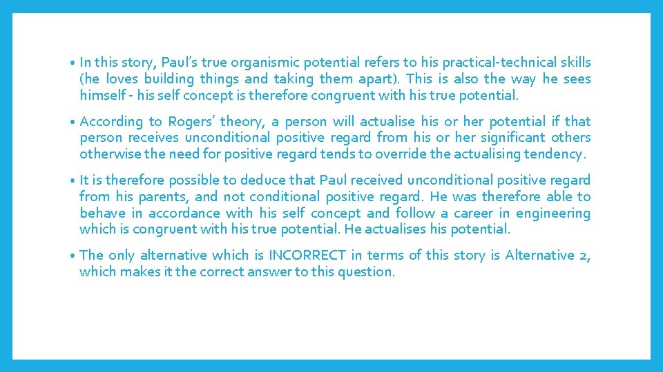  • In this story, Paul’s true organismic potential refers to his practical-technical skills