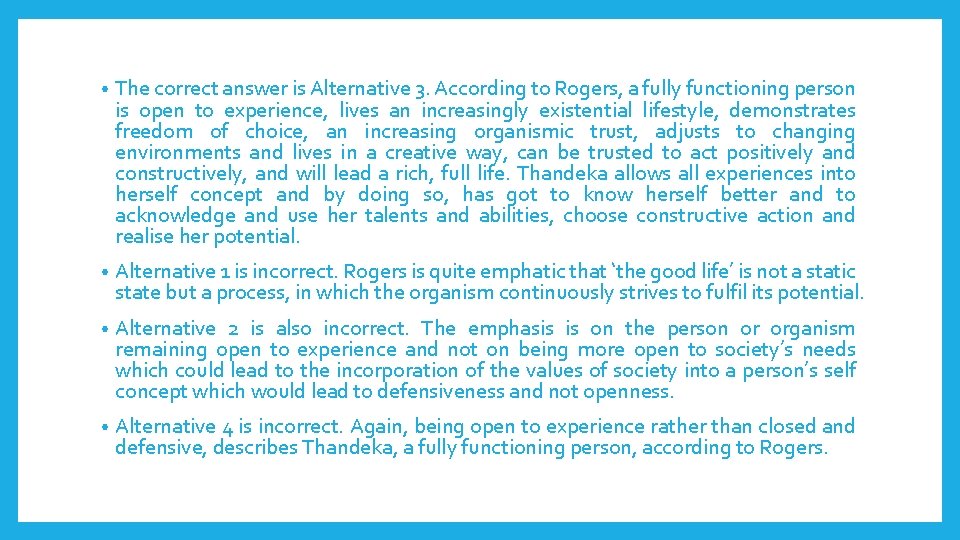  • The correct answer is Alternative 3. According to Rogers, a fully functioning