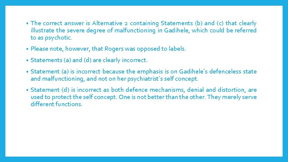  • The correct answer is Alternative 2 containing Statements (b) and (c) that