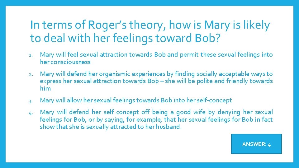 In terms of Roger’s theory, how is Mary is likely to deal with her