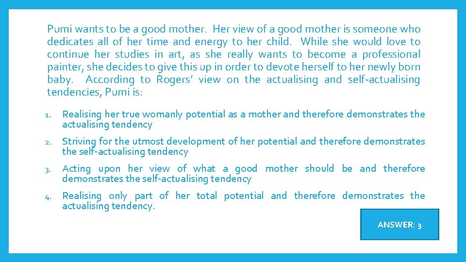 Pumi wants to be a good mother. Her view of a good mother is