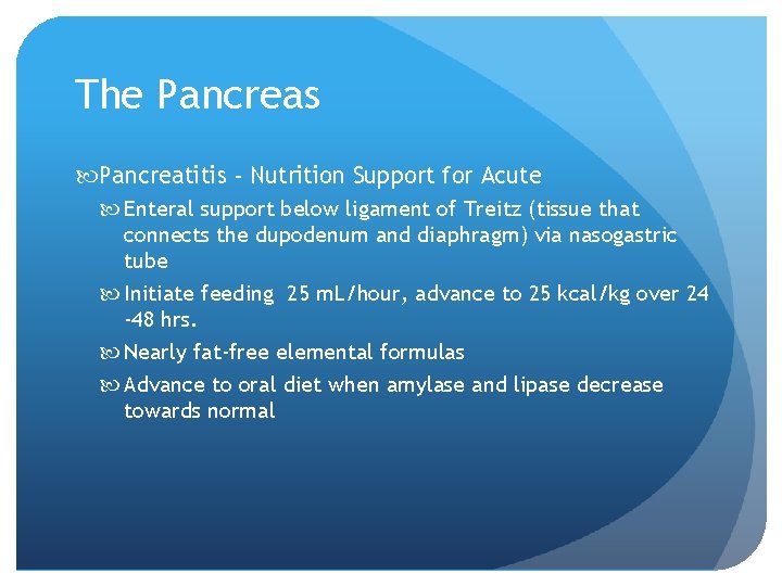 The Pancreas Pancreatitis - Nutrition Support for Acute Enteral support below ligament of Treitz