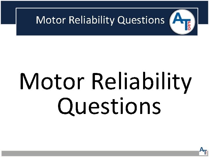 Motor Reliability Questions 