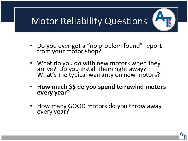 Motor Reliability Questions • Do you ever get a “no problem found” report from