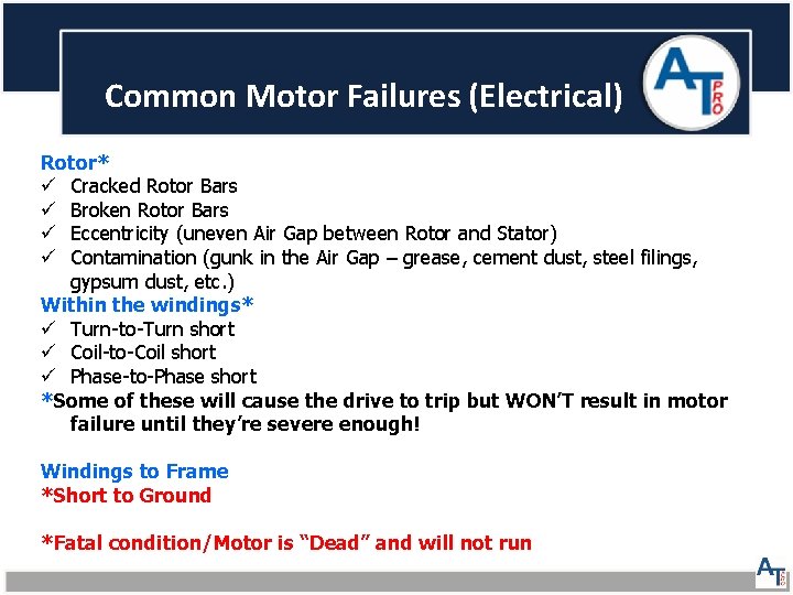 Common Motor Failures (Electrical) Rotor* ü Cracked Rotor Bars ü Broken Rotor Bars ü