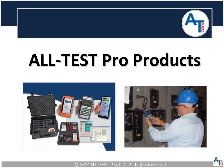 ALL-TEST Products © 2014 ALL-TEST Pro, LLC All Rights Reserved 
