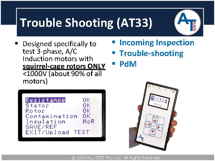 Trouble Shooting (AT 33) § Incoming Inspection § Designed specifically to test 3 -phase,