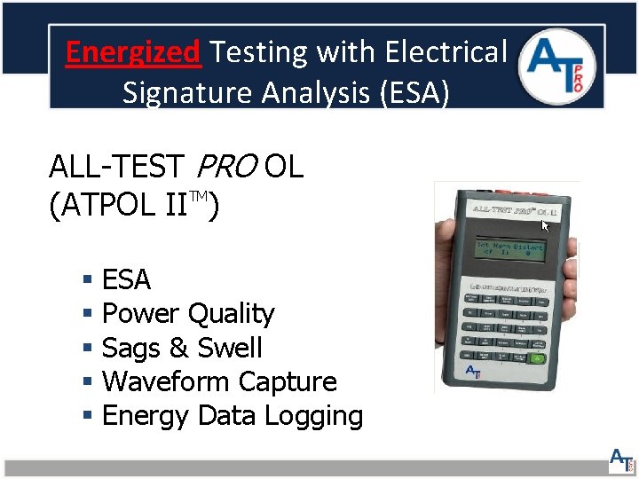 Energized Testing with Electrical Signature Analysis (ESA) ALL-TEST PRO OL TM (ATPOL II )