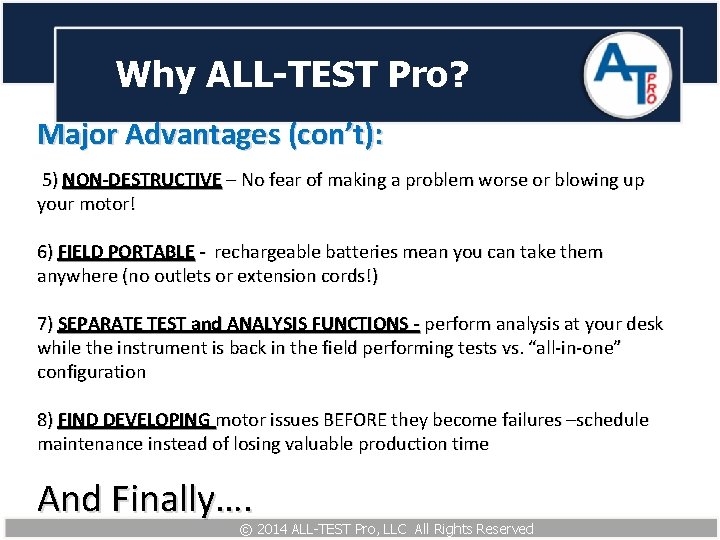 Why ALL-TEST Pro? Major Advantages (con’t): 5) NON-DESTRUCTIVE – No fear of making a