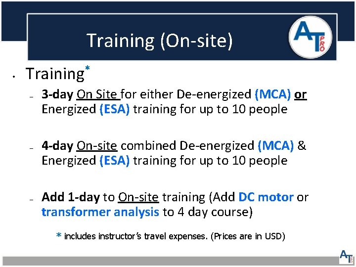 Training (On-site) • Training* – – – 3 -day On Site for either De-energized