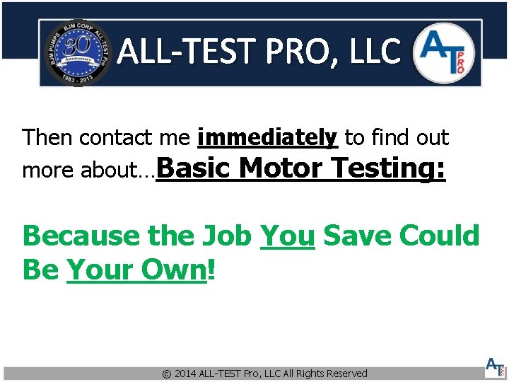 ALL-TEST PRO, LLC Then contact me immediately to find out more about…Basic Motor Testing: