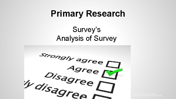 Primary Research Survey’s Analysis of Survey https: //txwes. edu/media/twu/contentassets/documents/registrar/forms/Survey. jpg 