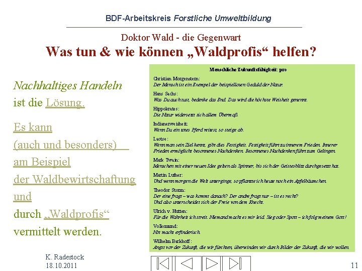 BDF-Arbeitskreis Forstliche Umweltbildung Doktor Wald - die Gegenwart Was tun & wie können „Waldprofis“