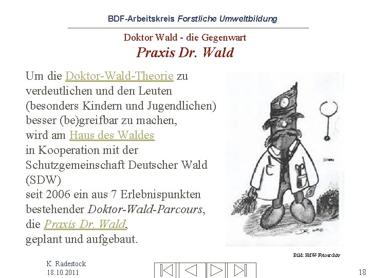 BDF-Arbeitskreis Forstliche Umweltbildung Doktor Wald - die Gegenwart Praxis Dr. Wald Um die Doktor-Wald-Theorie