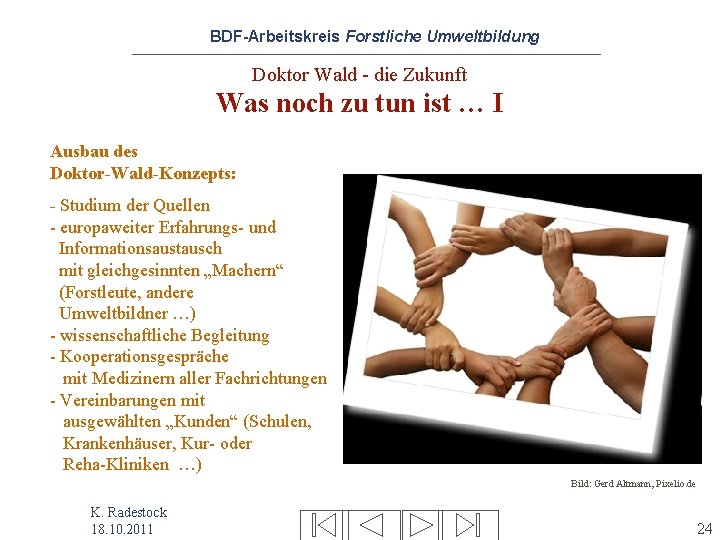 BDF-Arbeitskreis Forstliche Umweltbildung Doktor Wald - die Zukunft Was noch zu tun ist …