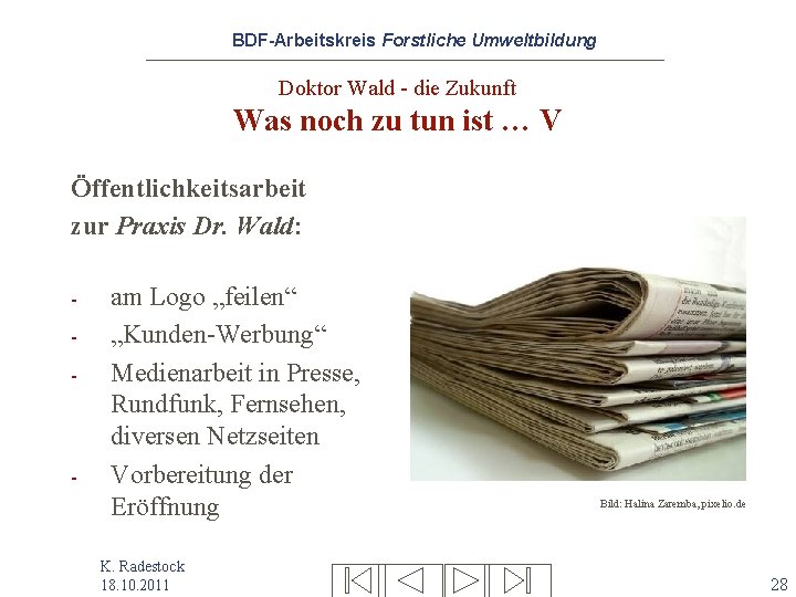 BDF-Arbeitskreis Forstliche Umweltbildung Doktor Wald - die Zukunft Was noch zu tun ist …