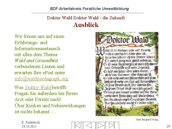 BDF-Arbeitskreis Forstliche Umweltbildung Doktor Wald - die Zukunft Ausblick Wir freuen uns auf einen