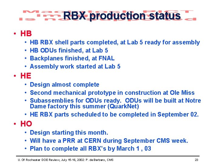RBX production status • HB • • HB RBX shell parts completed, at Lab