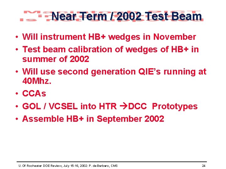 Near Term / 2002 Test Beam • Will instrument HB+ wedges in November •