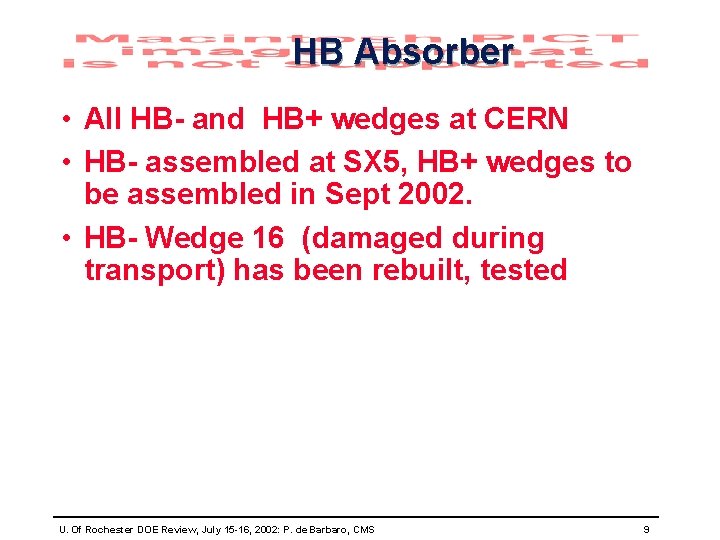 HB Absorber • All HB- and HB+ wedges at CERN • HB- assembled at