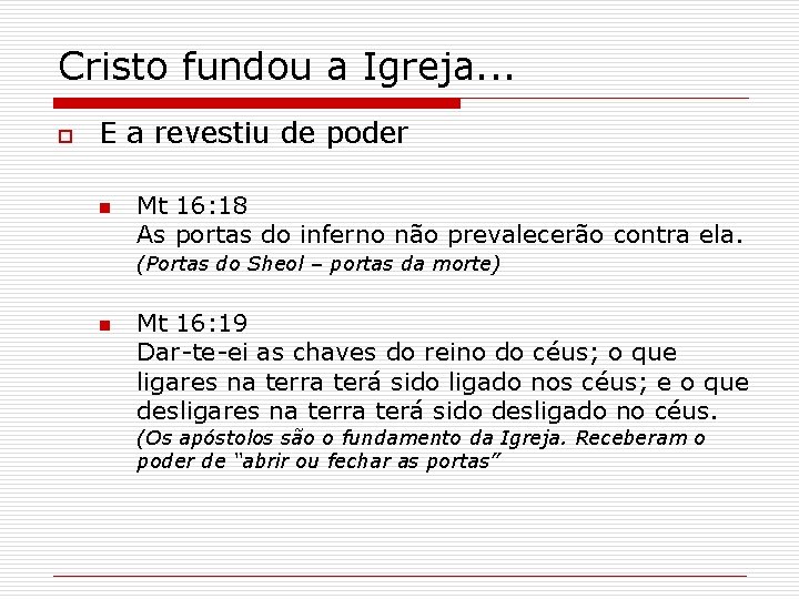 Cristo fundou a Igreja. . . o E a revestiu de poder n Mt