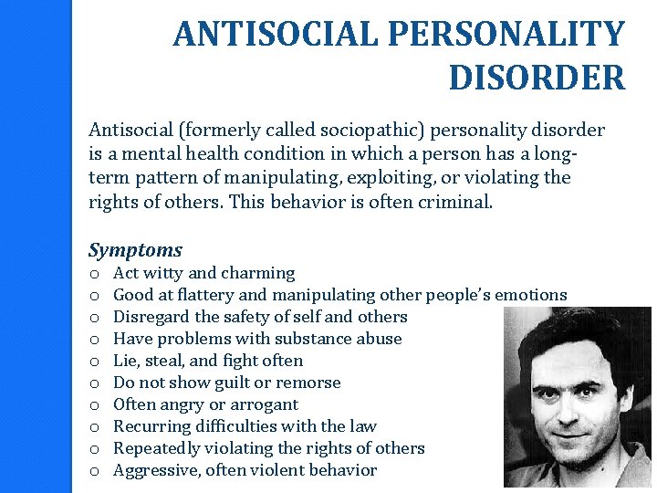 ANTISOCIAL PERSONALITY DISORDER Antisocial (formerly called sociopathic) personality disorder is a mental health condition