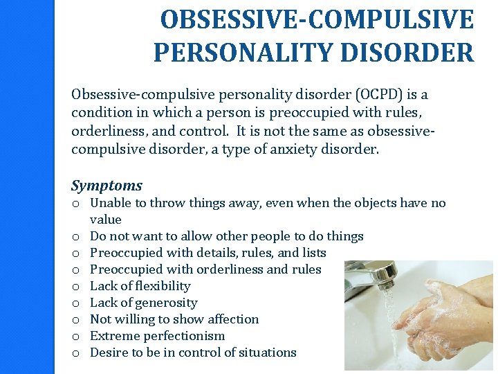 OBSESSIVE-COMPULSIVE PERSONALITY DISORDER Obsessive-compulsive personality disorder (OCPD) is a condition in which a person