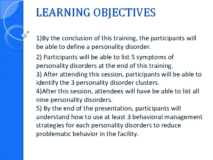 LEARNING OBJECTIVES 1)By the conclusion of this training, the participants will be able to