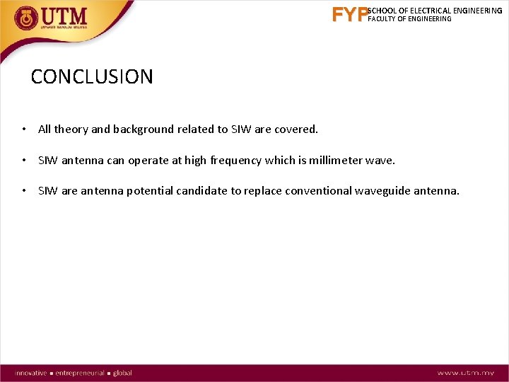 FYPSCHOOL OF ELECTRICAL ENGINEERING FACULTY OF ENGINEERING CONCLUSION • All theory and background related